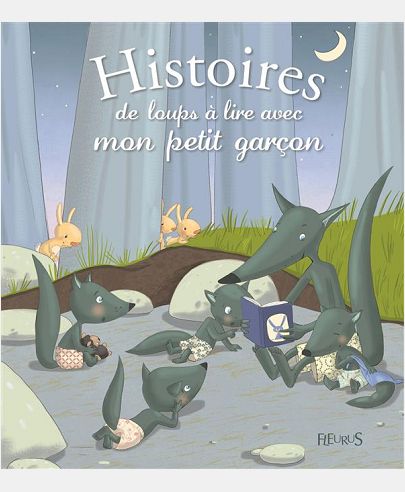 HISTOIRES DE LOUPS A LIRE AVEC MON PETIT GARCON