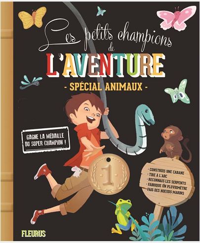 LES PETITS CHAMPIONS DE L'AVENTURE. ANIMAUX