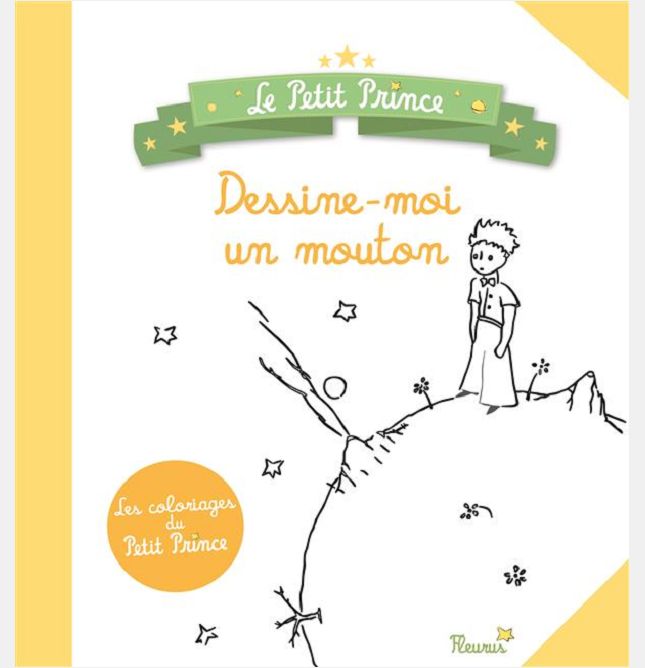 DESSINE-MOI UN MOUTON. LE CAHIER DE COLORIAGE DU PETIT PRINCE