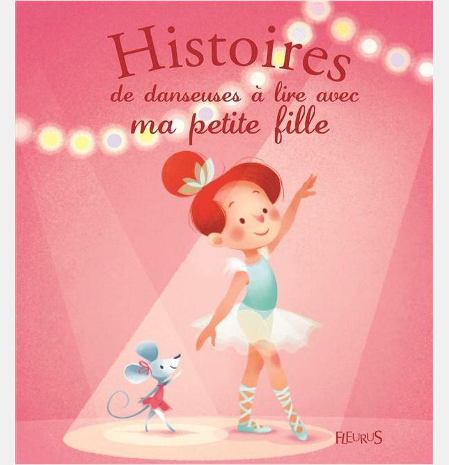 HISTOIRES DE DANSEUSES A LIRE AVEC MA PETITE FILLE