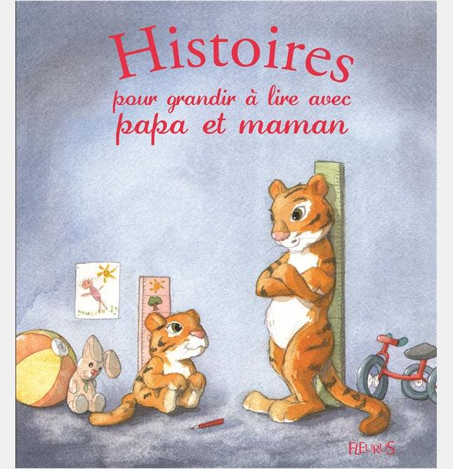 HISTOIRES POUR GRANDIR A LIRE AVEC PAPA ET MAMAN