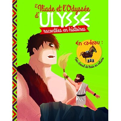 L'ILIADE ET L'ODYSSEE D'ULYSSE EN HISTOIRE