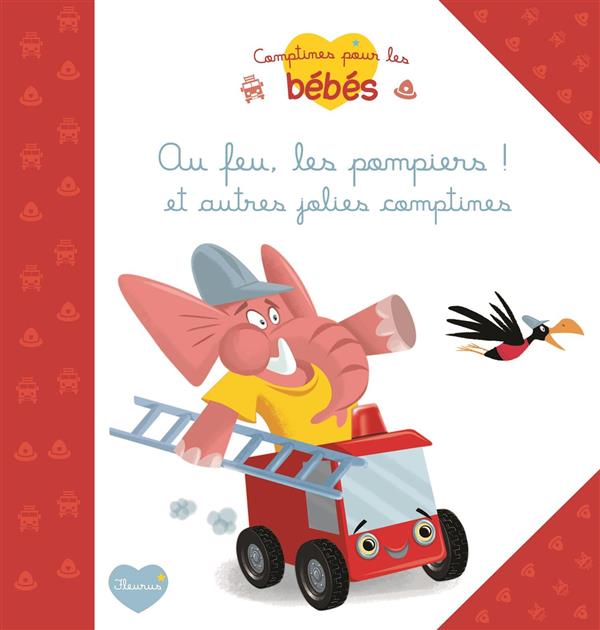 AU FEU LES POMPIERS ! ET AUTRES JOLIES COMPTINES