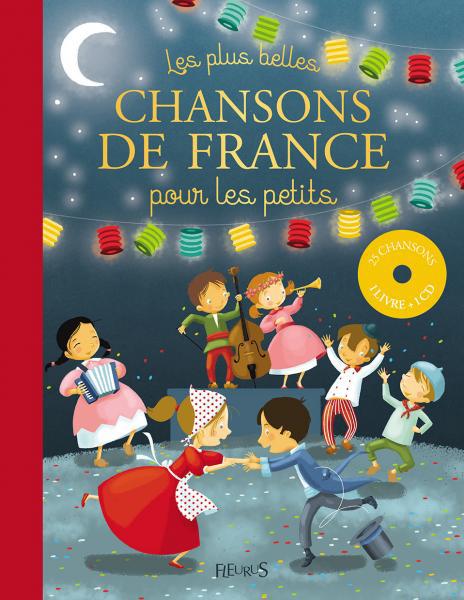 LES PLUS BELLES CHANSONS DE FRANCE POUR LES PETITS (+CD)