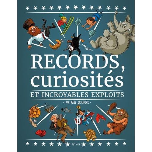 RECORDS, CURIOSITES ET INCROYABLES EXPLOITS