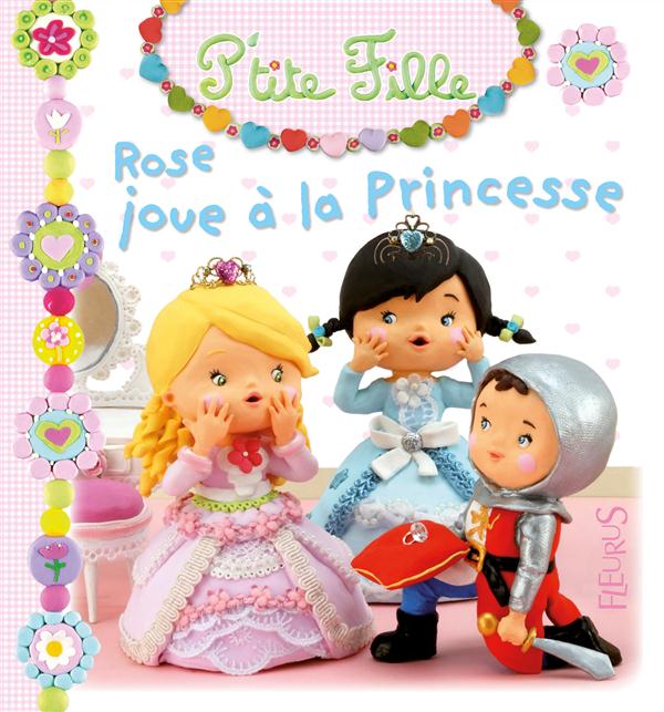 ROSE JOUE A LA PRINCESSE