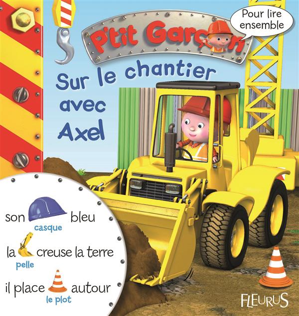 SUR LE CHANTIER AVEC AXEL
