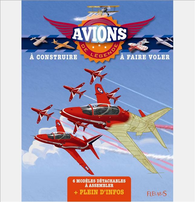 AVIONS DE LEGENDE A CONSTRUIRE ET A FAIRE VOLER