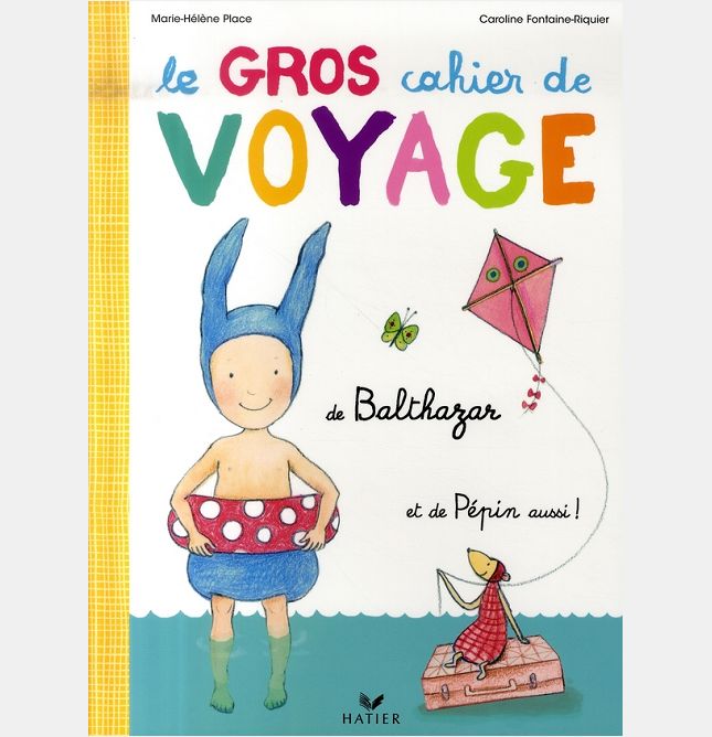 LE GROS CAHIER MONTESSORI DE VACANCES ET DE VOYAGE DE BALTHAZAR ET DE PEPIN AUSSI !