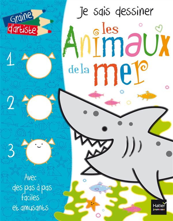 JE SAIS DESSINER LES ANIMAUX DE LA MER