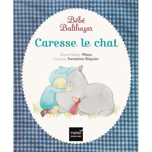 BEBE BALTHAZAR - CARESSE LE CHAT - PEDAGOGIE MONTESSORI 0/3 ANS