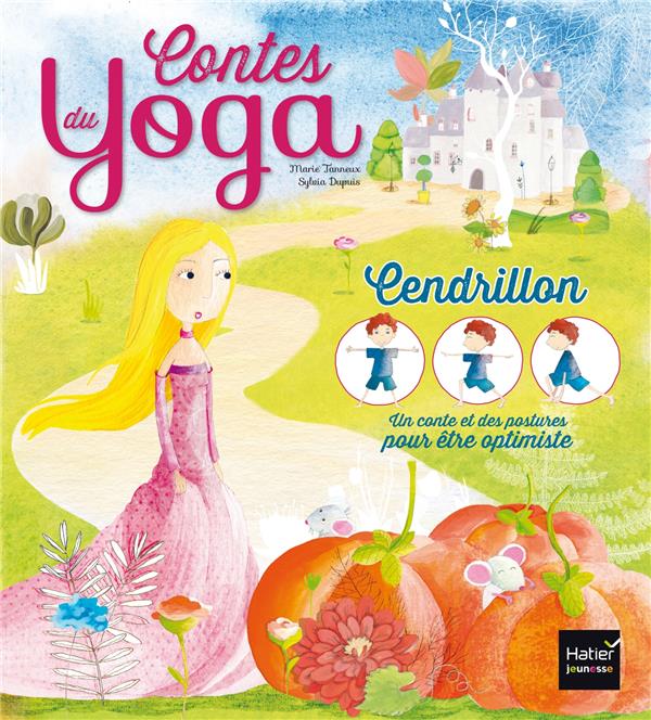 LES CONTES DU YOGA - CENDRILLON - ETRE OPTIMISTE