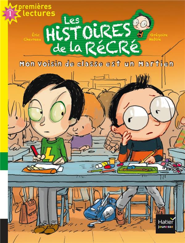 LES HISTOIRES DE LA RECRE - T04 - LES HISTOIRES DE LA RECRE - MON VOISIN DE CLASSE EST UN MARTIEN GS