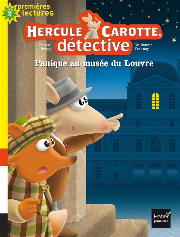 HERCULE CAROTTE, DETECTIVE - T06 - HERCULE CAROTTE - PANIQUE AU MUSEE DU LOUVRE CP/CE1 6/7 ANS