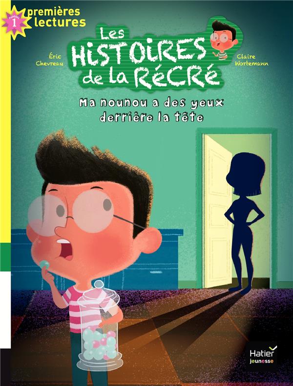 LES HISTOIRES DE LA RECRE - T05 - LES HISTOIRES DE LA RECRE - MA NOUNOU A DES YEUX DERRIERE LA TETE