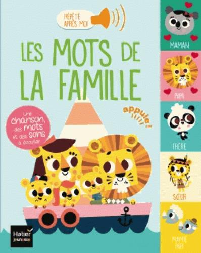 REPETE APRES MOI - LES MOTS DE LA FAMILLE 1/3 ANS