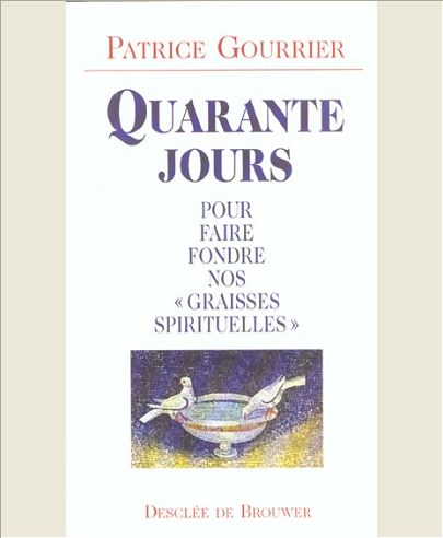 QUARANTE JOURS POUR FAIRE FONDRE NOS" GRAISSES SPIRITUELLES"