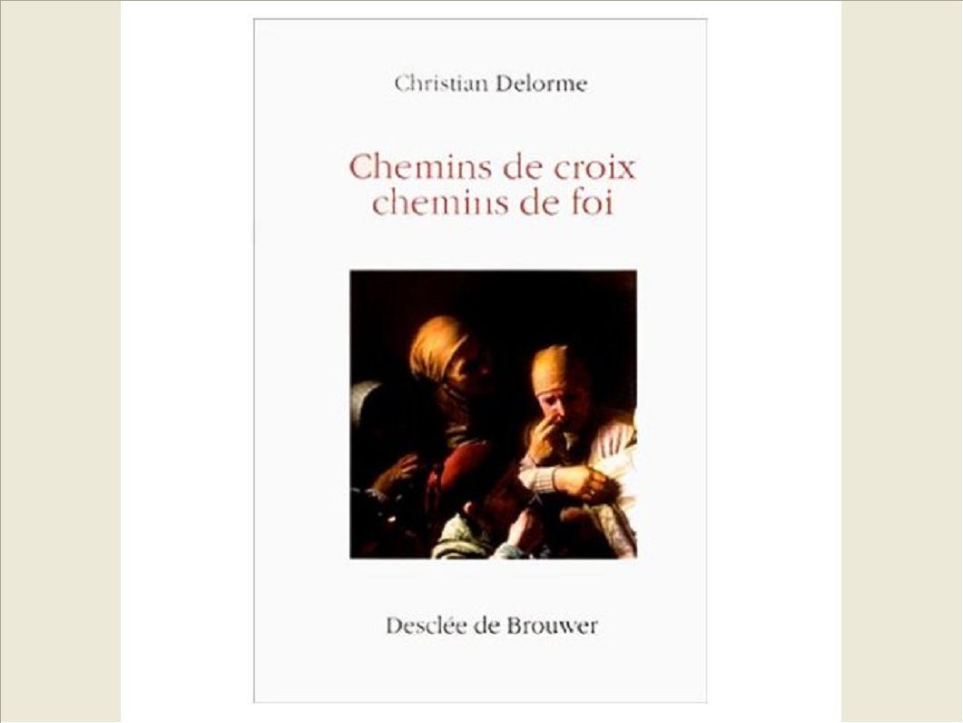 CHEMINS DE CROIX, CHEMINS DE FOI