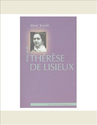 PETITE VIE DE THERESE DE LISIEUX