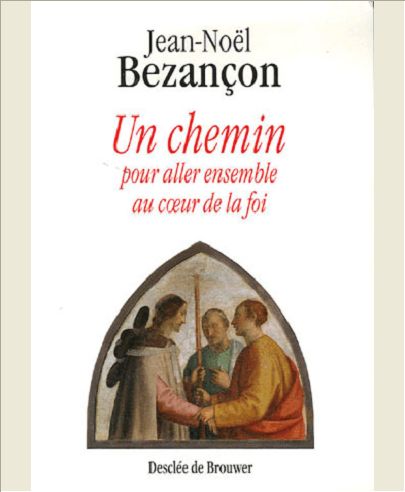UN CHEMIN POUR ALLER AU COEUR DE LA FOI (N ED)