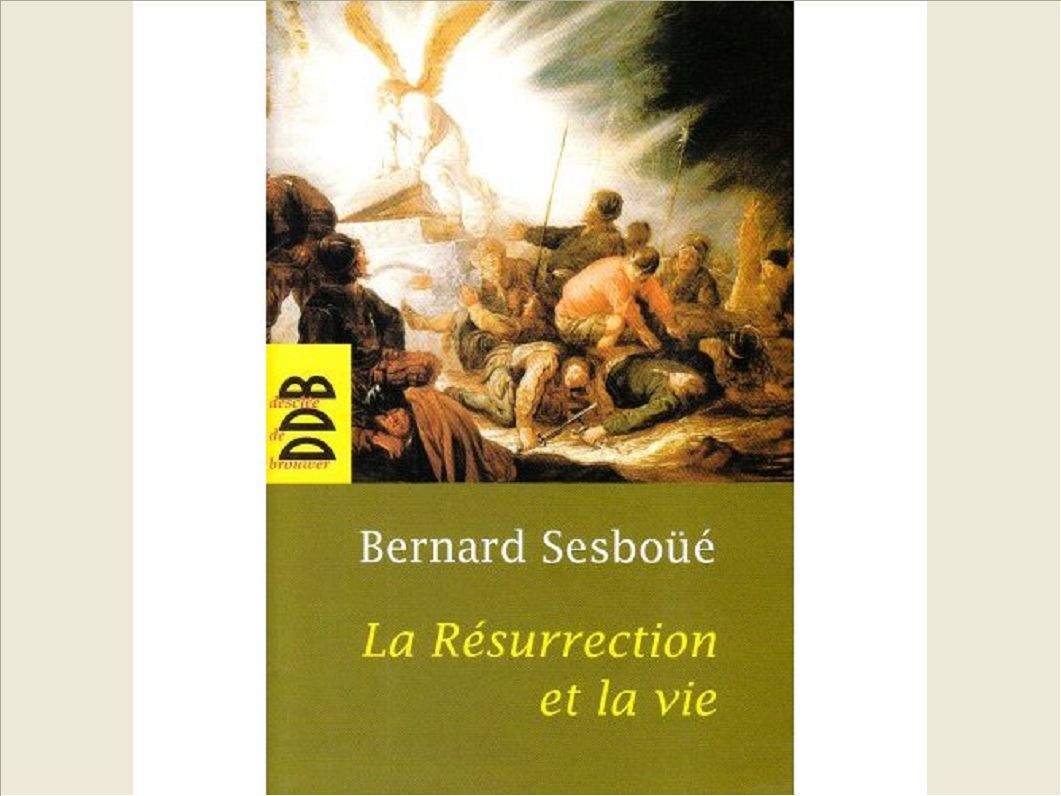 LA RESURRECTION ET LA VIE