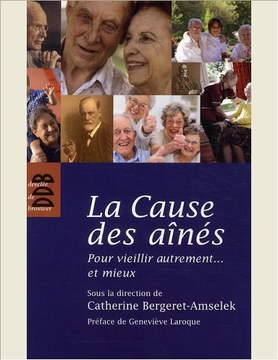 LA CAUSE DES AINES - POUR VIEILLIR AUTREMENT...ET MIEUX