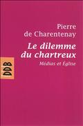 LE DILEMME DU CHARTREUX - MEDIAS ET EGLISE