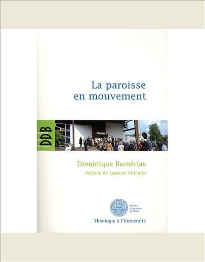 LA PAROISSE EN MOUVEMENT - L'APPORT DES SYNODES DIOCESAINS FRANCAIS DE 1983 A 2004
