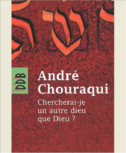 CHERCHERAI-JE UN AUTRE DIEU QUE DIEU ?