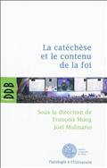 LA CATECHESE ET LE CONTENU DE LA FOI - ACTES DU CINQUIEME COLLOQUE INTERNATIONAL DE L'ISPC TENU A PA