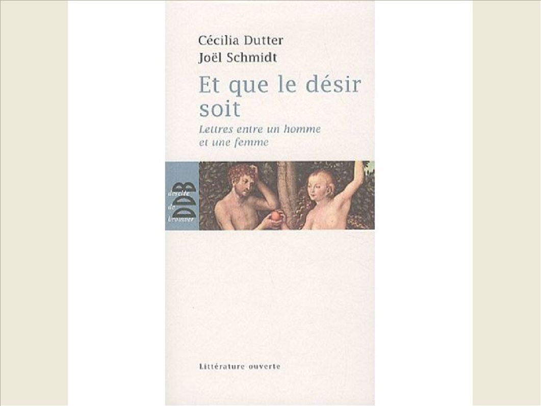 ET QUE LE DESIR SOIT - LETTRES ENTRE UN HOMME ET UNE FEMME
