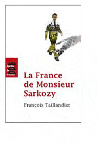 LA FRANCE DE NICOLAS SARKOZY - CHRONIQUES DE L'HUMANITE (2007-2011)