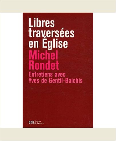 LIBRES TRAVERSEES EN EGLISE - DE PIE XII A BENOIT XVI