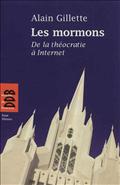 LES MORMONS - DE LA THEOCRATIE A INTERNET