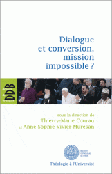 DIALOGUE ET CONVERSION, MISSION IMPOSSIBLE ?