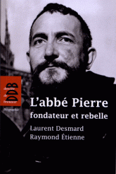 L'ABBE PIERRE, FONDATEUR ET REBELLE