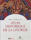 ATLAS HISTORIQUE DE LA LITURGIE