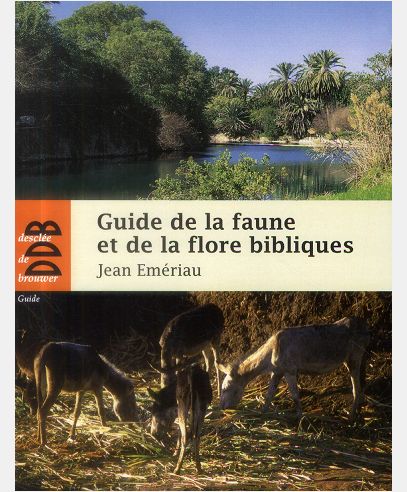 GUIDE DE LA FAUNE ET LA FLORE BIBLIQUES
