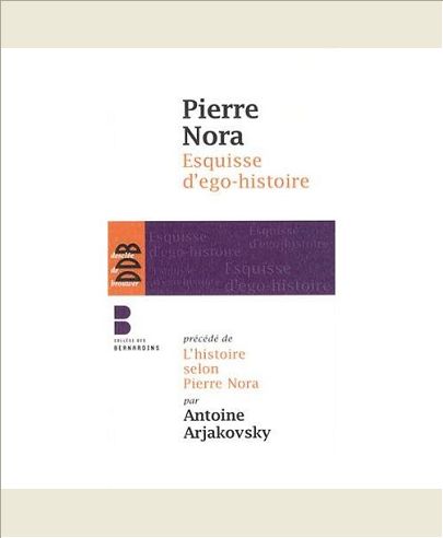 ESQUISSE D'EGO-HISTOIRE - SUIVI DE L'HISTORIEN, LE POUVOIR ET LE PASSE. PRECEDE DE L'HISTOIRE SELON