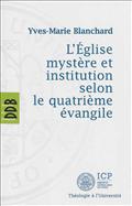 L'EGLISE MYSTERE ET INSTITUTION SELON LE QUATRIEME EVANGILE