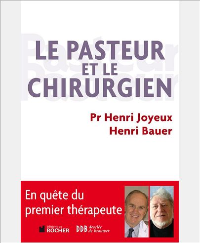 LE PASTEUR ET LE CHIRURGIEN - EN QUETE DU PREMIER THERAPEUTE