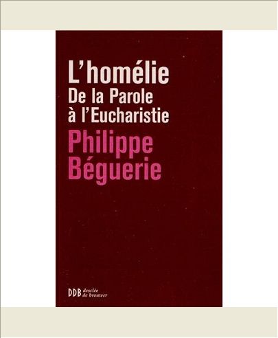 L'HOMELIE - DE LA PAROLE A L'EUCHARISTIE