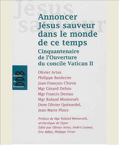 ANNONCER JESUS SAUVEUR DANS LE MONDE DE CE TEMPS - CINQUANTENAIRE DE L'OUVERTURE DU CONCILE VATICAN