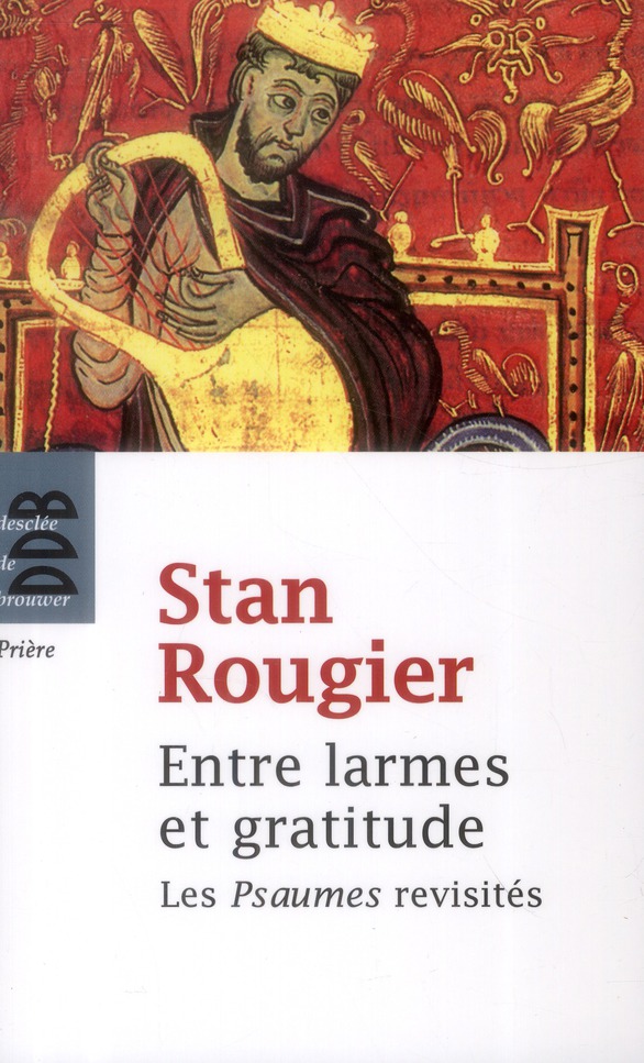 ENTRE LARMES ET GRATITUDE - VARIATIONS SUR LES PSAUMES