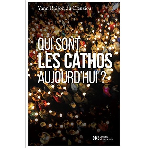 QUI SONT LES CATHOS AUJOURD'HUI ?