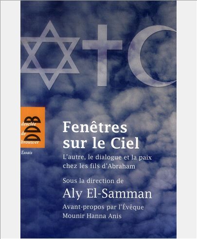 FENETRES SUR LE CIEL - L'AUTRE, LE DIALOGUE ET LA PAIX CHEZ LES FILS D'ABRAHAM