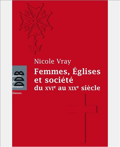 FEMMES, EGLISES ET SOCIETE - DU XVIE AU XIXE SIECLE