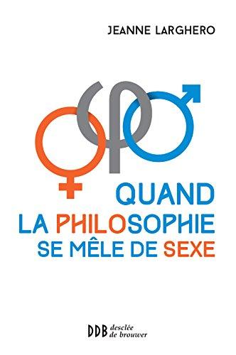 QUAND LA PHILOSOPHIE SE MELE DE SEXE