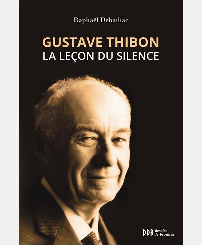 GUSTAVE THIBON, LA LECON DU SILENCE