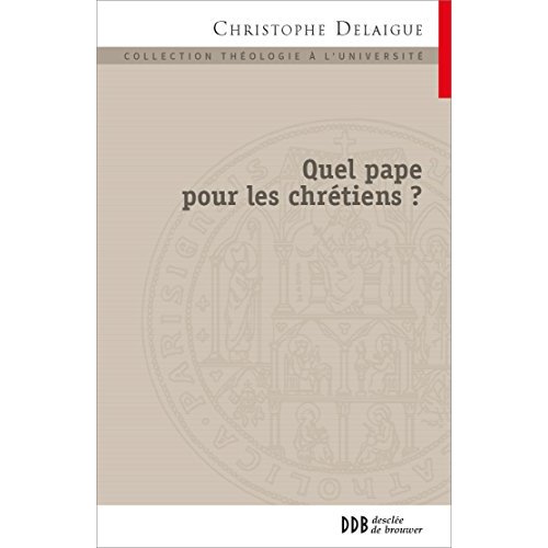 QUEL PAPE POUR LES CHRETIENS ? - PAPAUTE ET COLLEGIALITE EN DIALOGUE AVEC L'ORTHODOXIE